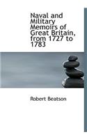 Naval and Military Memoirs of Great Britain, from 1727 to 1783