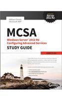MCSA Windows Server 2012 R2 Configuring Advanced Services Study Guide: Exam 70-412