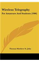 Wireless Telegraphy: For Amateurs And Students (1906)