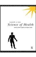 Towards a New Science of Health