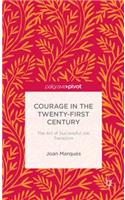 Courage in the Twenty-First Century