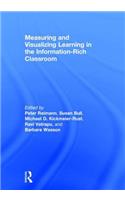 Measuring and Visualizing Learning in the Information-Rich Classroom