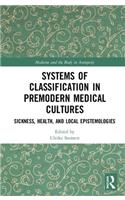 Systems of Classification in Premodern Medical Cultures
