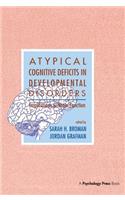 Atypical Cognitive Deficits in Developmental Disorders