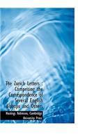 The Zurich Letters: Comprising the Correspondence of Several English Bishops and Others