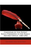 Calendar of the Patent Rolls Preserved in the Public Record Office: 1388-1392