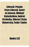 Izhevsk: People from Izhevsk, Sport in Izhevsk, Mikhail Kalashnikov, Andrei Kirilenko, Udmurt State University, Fedor Tyutin
