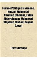 Femme Politique Irakienne: Houzan Mahmoud, Narmine Othmane, Faten Abderahmane Mahmoud, Wejdane Mikhail, Bayane Dzeyyi(French)