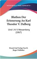 Bluthen Der Erinnerung an Karl Theodor V. Dalberg: Und I. H. V. Wessenberg (1867)