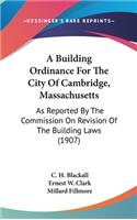 A Building Ordinance for the City of Cambridge, Massachusetts