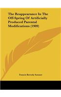The Reappearance in the Off-Spring of Artificially Produced Parental Modifications (1909)