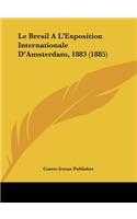 Le Bresil A L'Exposition Internationale D'Amsterdam, 1883 (1885)