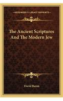 The Ancient Scriptures And The Modern Jew: (English)