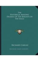 The Historical Masonic Degrees of the Knights of the Eagle