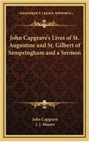 John Capgrave's Lives of St. Augustine and St. Gilbert of Sempringham and a Sermon