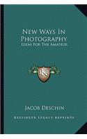 New Ways In Photography