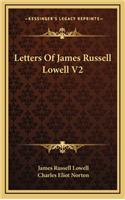 Letters of James Russell Lowell V2