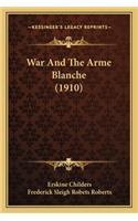 War And The Arme Blanche (1910)