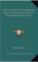 Encyclopedia Of Amateur And Professional Magic For Home And Stage
