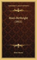 Man's Birthright (1911)