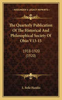Quarterly Publication Of The Historical And Philosophical Society Of Ohio V13-15