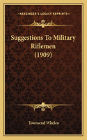 Suggestions To Military Riflemen (1909)