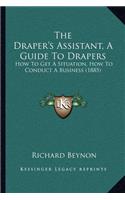 The Draper's Assistant, A Guide To Drapers