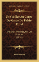 Veillee Au Corps-De-Garde Du Palais-Royal