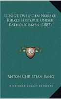 Udsigt Over Den Norske Kirkes Historie Under Katholicismen (1887): (Danish)