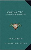 Gustave V1-3: Ou Le Mauvais Sujet (1837)(French)