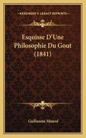 Esquisse D'Une Philosophie Du Gout (1841)