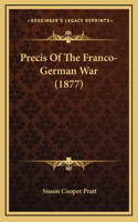 Precis Of The Franco-German War (1877)
