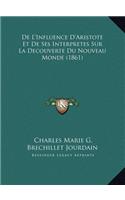 De L'Influence D'Aristote Et De Ses Interpretes Sur La Decouverte Du Nouveau Monde (1861)