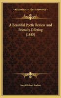 A Beautiful Poetic Review And Friendly Offering (1885)