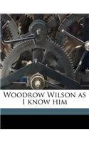 Woodrow Wilson as I Know Him Volume Copy 2