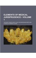 Elements of Medical Jurisprudence (Volume 1)
