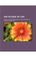 The Octave of Life; A Study of Life's Seven Ages and the Ageless Life