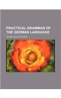Practical Grammar of the German Language
