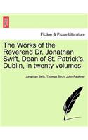 Works of the Reverend Dr. Jonathan Swift, Dean of St. Patrick's, Dublin, in Twenty Volumes.
