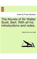 Novels of Sir Walter Scott, Bart. with All His Introductions and Notes.