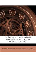 Memoires Du Museum D'Histoire Naturelle Volume T 6. 1820