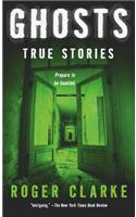 Ghosts: True Stories