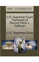 U.S. Supreme Court Transcript of Record Penn V. Calhoun: (English)