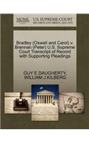 Bradley (Oswell and Carol) V. Brennan (Peter) U.S. Supreme Court Transcript of Record with Supporting Pleadings