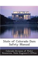 State of Colorado Dam Safety Manual