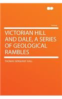 Victorian Hill and Dale, a Series of Geological Rambles