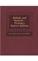 Ballads and Sonnets - Primary Source Edition: (English)