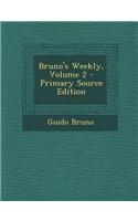 Bruno's Weekly, Volume 2 - Primary Source Edition