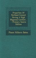 Properties of Portland Cement Having a High Magnesia Content... - Primary Source Edition