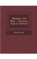Madame Gil Blas - Primary Source Edition: (French)